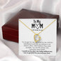 To My Mom I would Not Be - Forever love Necklace