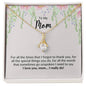 To My Mom For All The Times Alluring Beauty Necklace