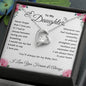 To My Daughter you will always be my baby girl forever love