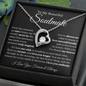 To My Beautiful Soulmate Forever & Always Forever Love Necklace b/w
