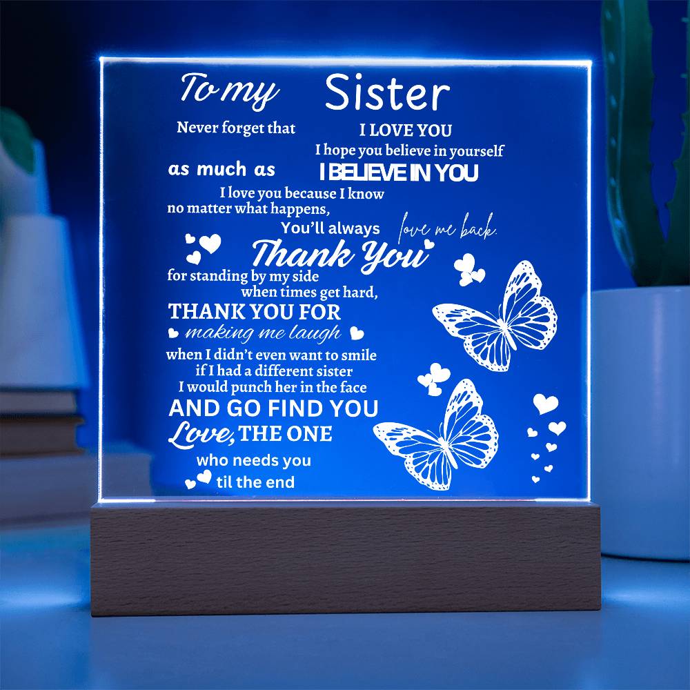 To My Sister I hope You Believe In Yourself Acrylic Plaque