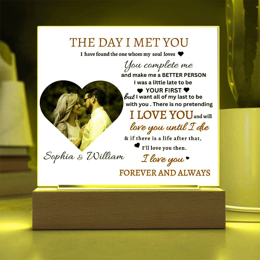THE DAY I MET YOU I FOUND THE ONE ACRYLIC PLAQUE