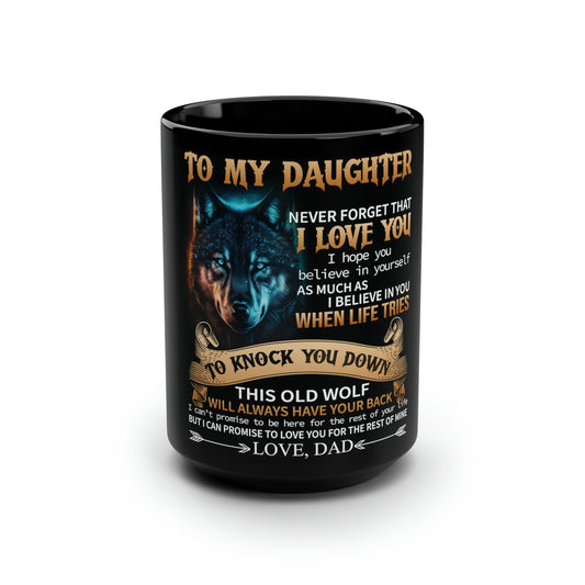 Dad To My Daughter Never Forget Coffee Mug 15oz