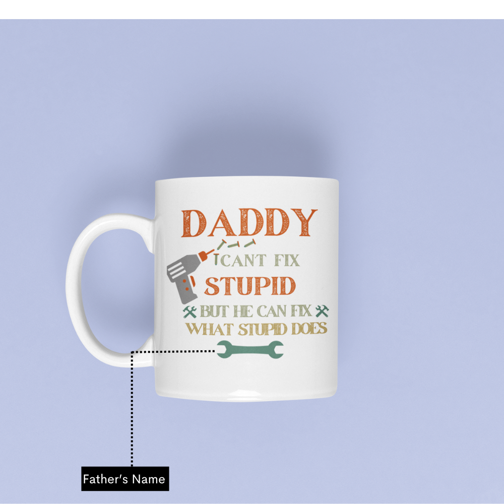 Personalized Dad Can't Stupid 11oz Coffee Mug