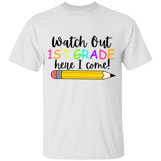 1ST GRADE Watch Out Here I Come T-Shirt