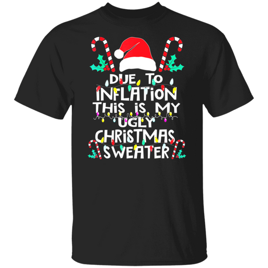 Due To Inflation This Is My Ugly Christmas Sweater , Funny Inflation Recession Christmas Shirt, Funny Christmas Shirt, Xmas Sweatshirt