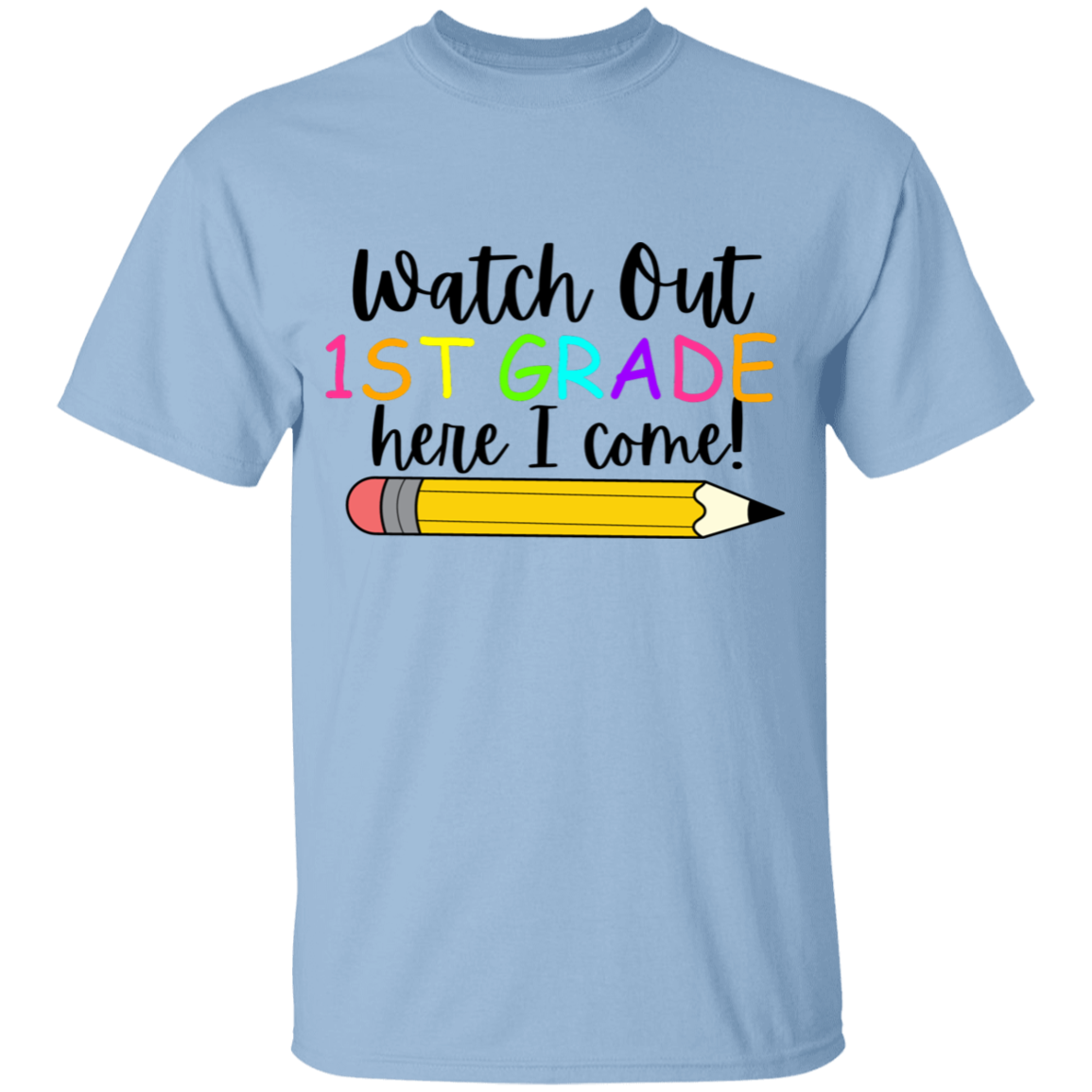 1ST GRADE Watch Out Here I Come T-Shirt