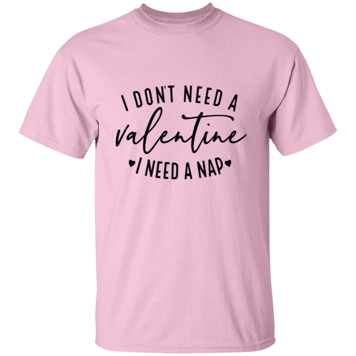 I Don't Need A Valentine I Need Sleep