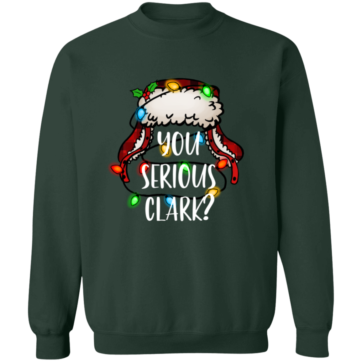 You Serious Clark Sweatshirt, Funny Holiday Pullover, Griswold Family Sweatshirt, Family Christmas Sweater, Christmas Sweatshirt