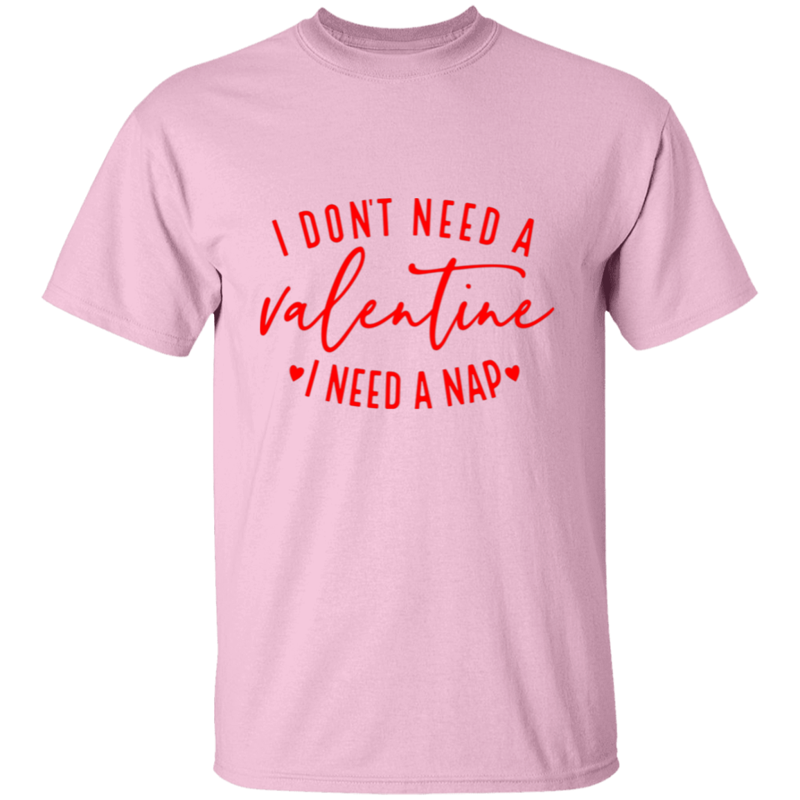 I Don't Need A Valentine I Need Sleep