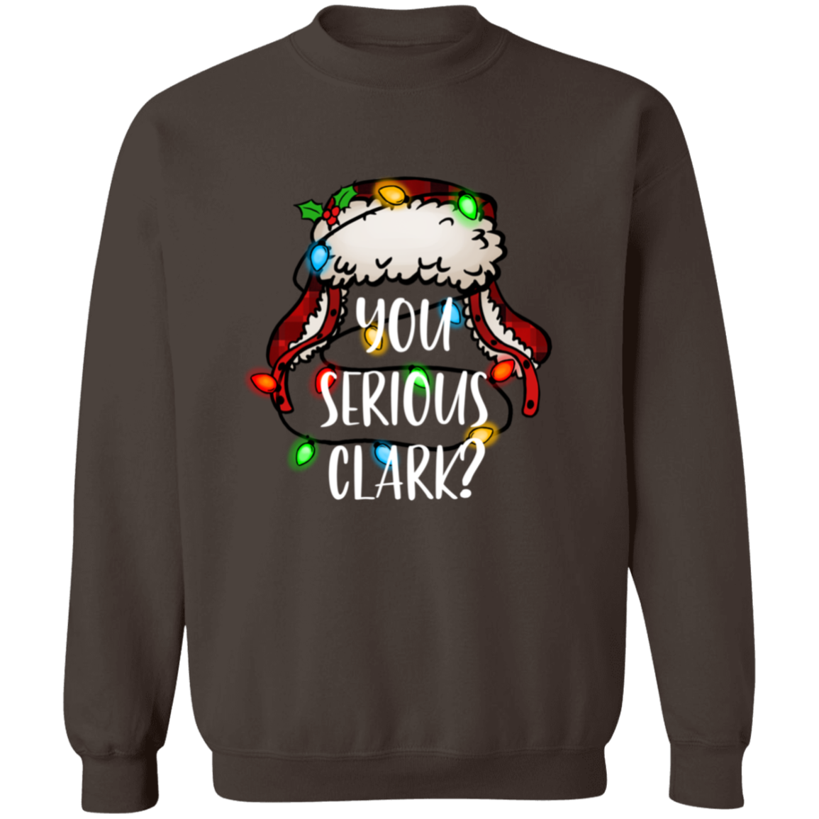 You Serious Clark Sweatshirt, Funny Holiday Pullover, Griswold Family Sweatshirt, Family Christmas Sweater, Christmas Sweatshirt