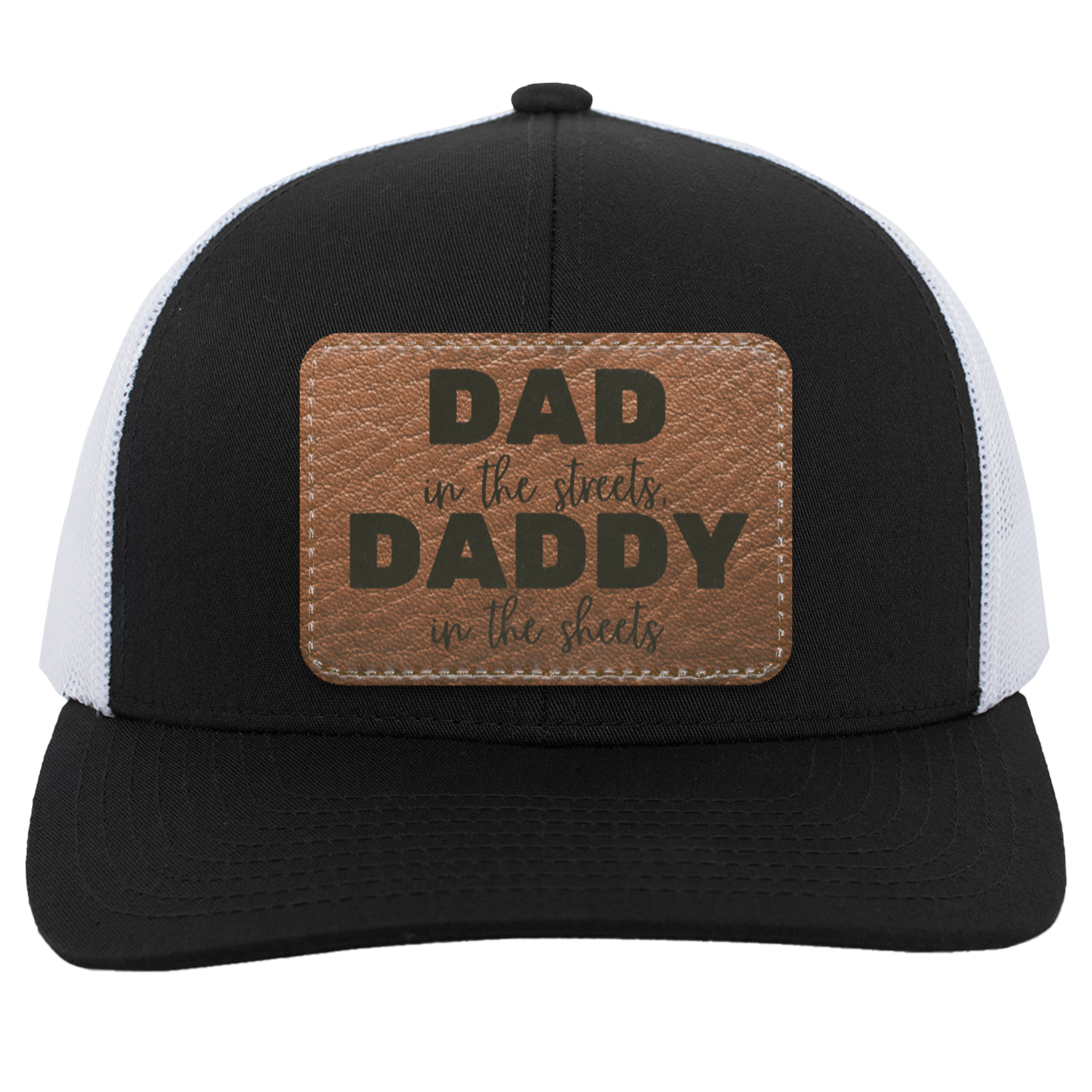 DAD (2) Dad In The Streets, Daddy In The Sheets Hat!