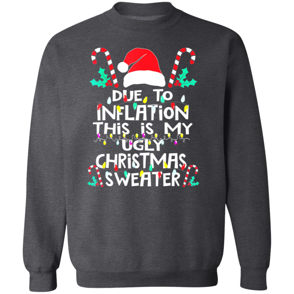 Due To Inflation This Is My Ugly Christmas Sweater , Funny Inflation Recession Christmas Shirt, Funny Christmas Shirt, Xmas Sweatshirt