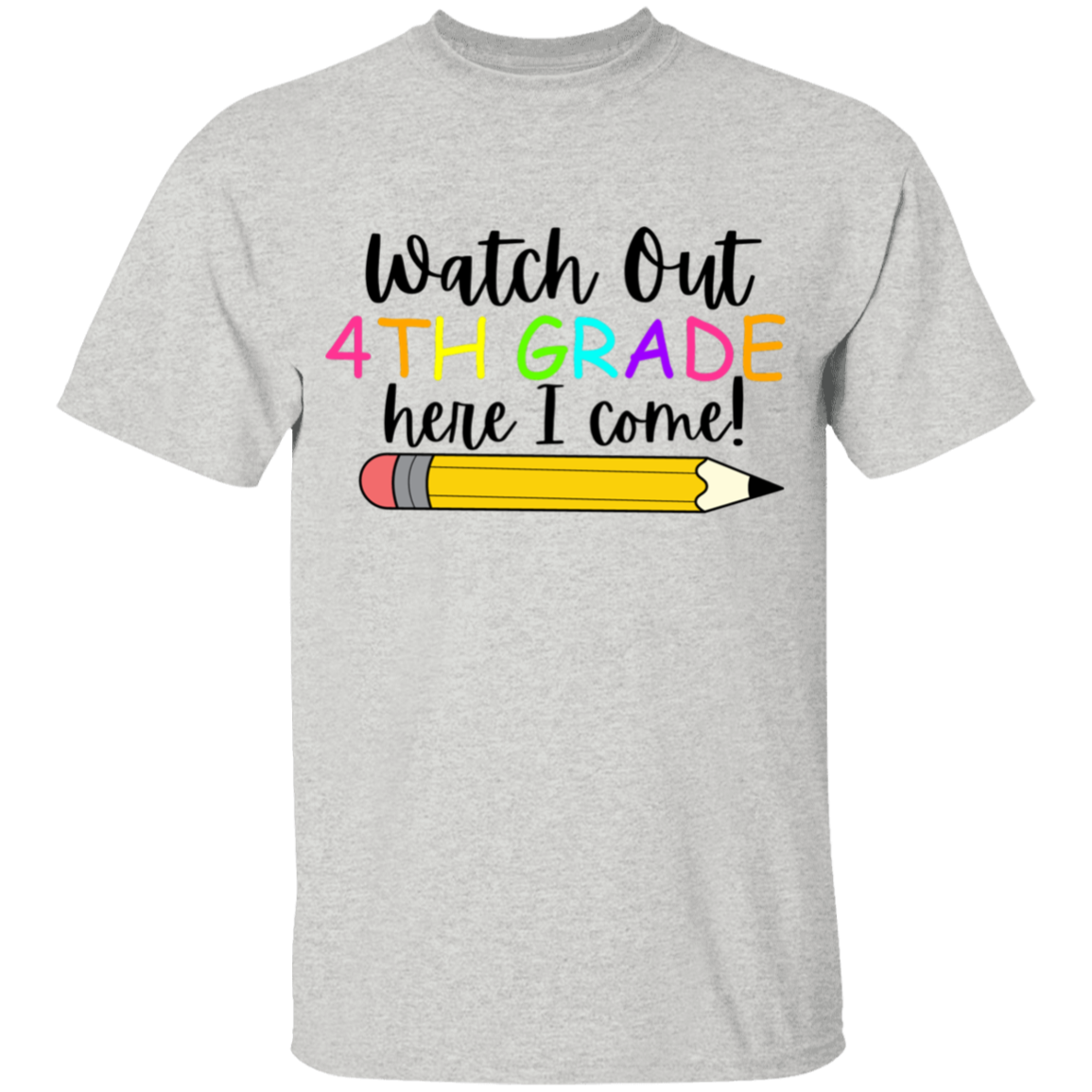 4TH GRADE Watch Out Here I Come T-Shirt