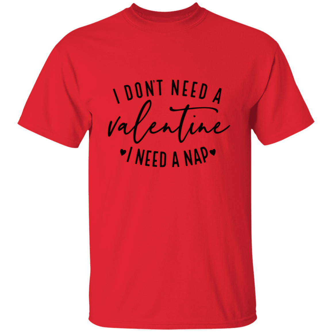 I Don't Need A Valentine I Need Sleep