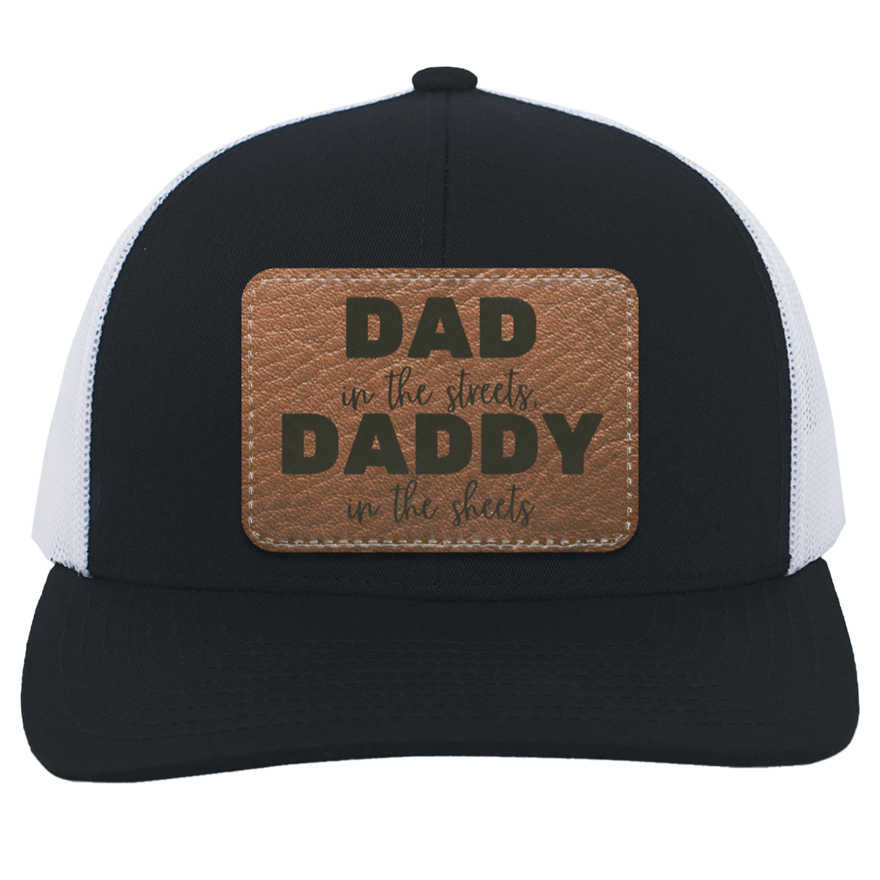 DAD (2) Dad In The Streets, Daddy In The Sheets Hat!