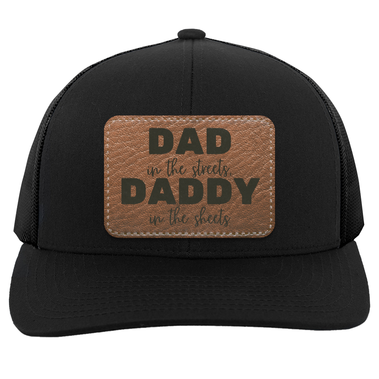 DAD (2) Dad In The Streets, Daddy In The Sheets Hat!