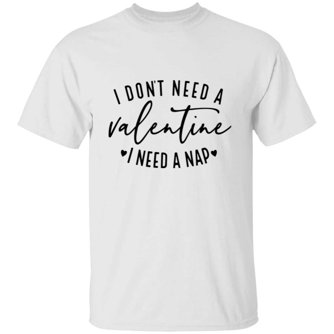 I Don't Need A Valentine I Need Sleep