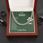 To My Dad I Am Who I Am Because Of You Cuban Link Chain