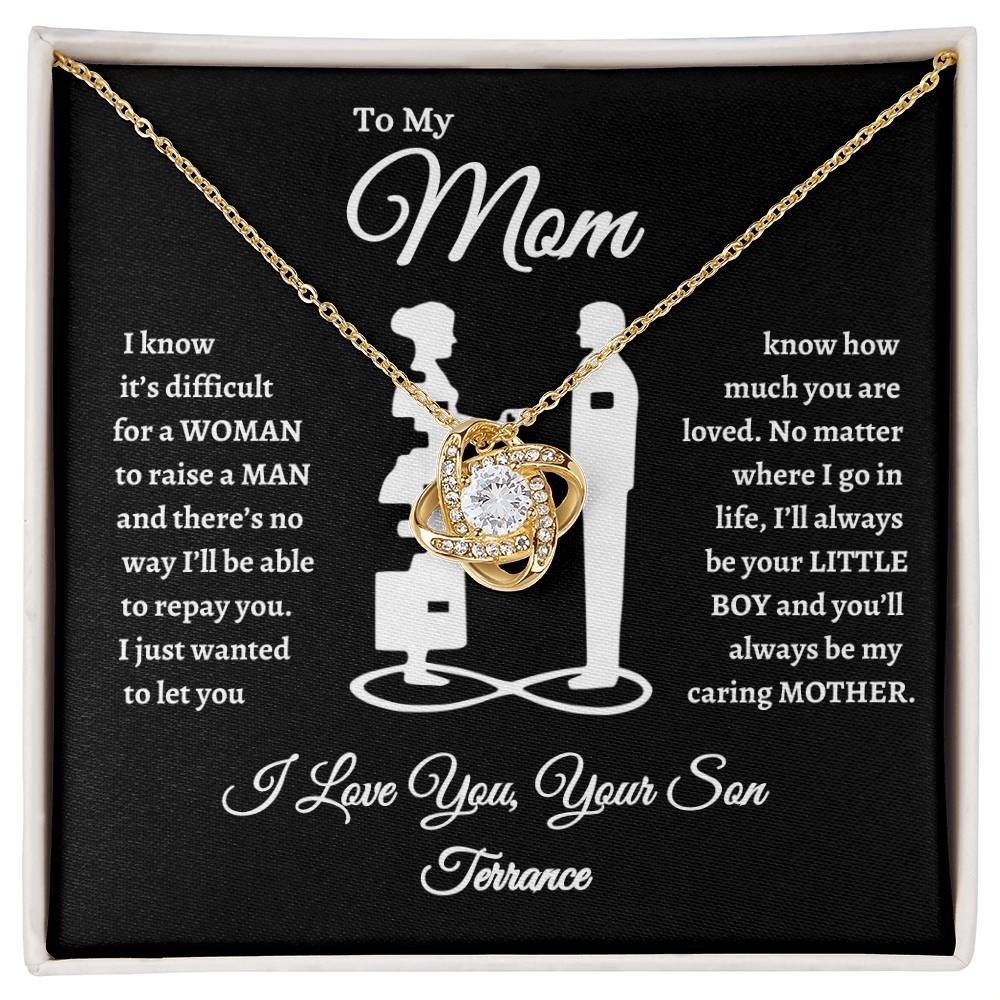 To My Mom I Know It's Difficult for a Woman To Raise A Man Love Knot Necklace