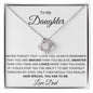 To My Daughter Never Forget Love DAD/ Love Knot Necklace