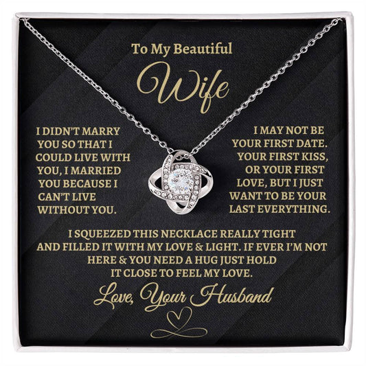 To My Beautiful Wife - I Married You because - Love knot Necklace