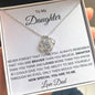 To My Daughter Never Forget Love DAD/ Love Knot Necklace
