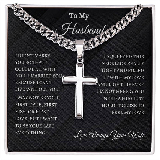 To My Husband First date, First Kiss, First Love Cuban Chain With Cross