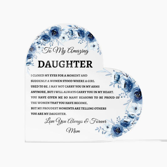 To My Amazing Daughter I Closed My Eyes Heart Acrylic