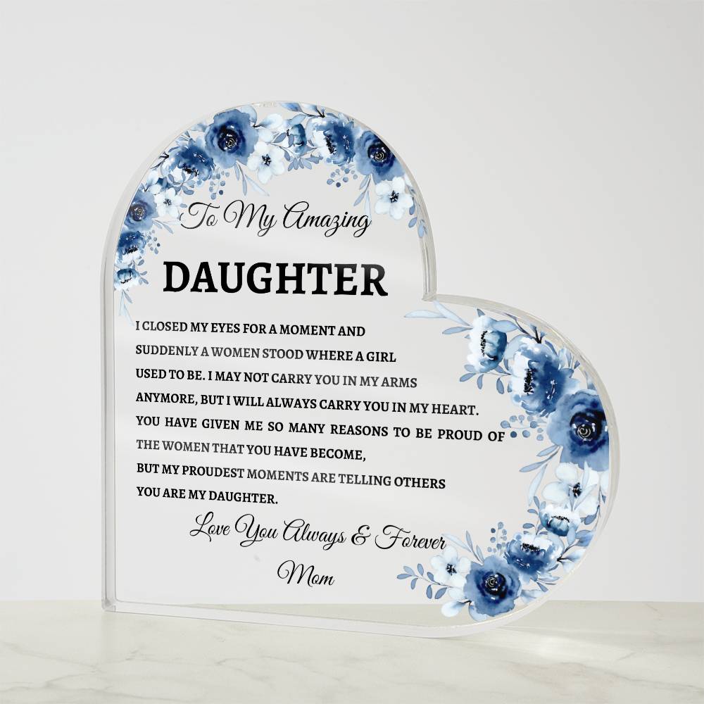 To My Amazing Daughter I Closed My Eyes Heart Acrylic