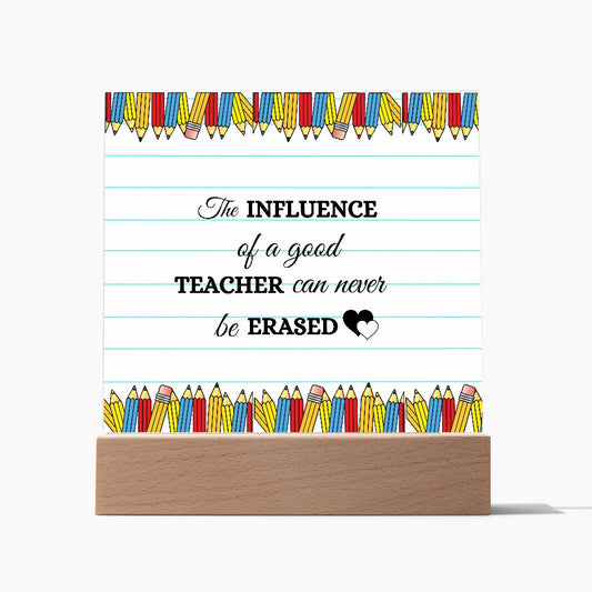 Acrylic Plaque/ A good teacher can not be erased