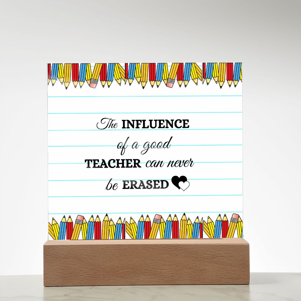 Acrylic Plaque/ A good teacher can not be erased