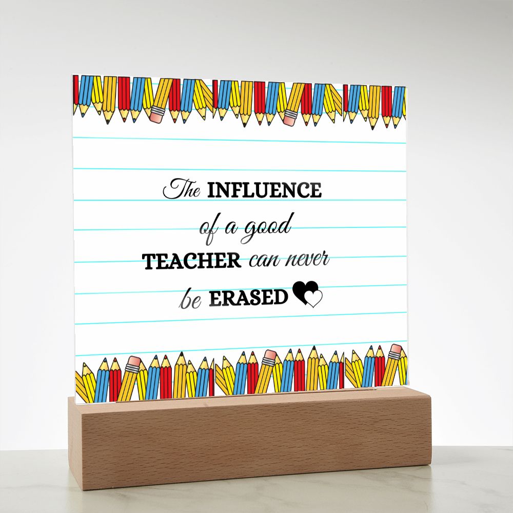 Acrylic Plaque/ A good teacher can not be erased