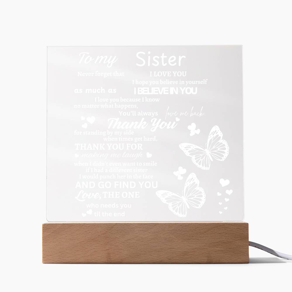 To My Sister I hope You Believe In Yourself Acrylic Plaque