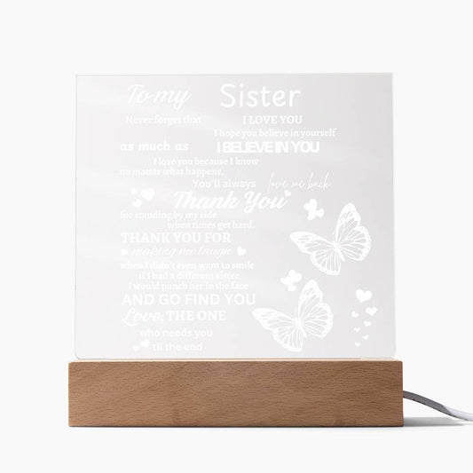 To My Sister I hope You Believe In Yourself Acrylic Plaque