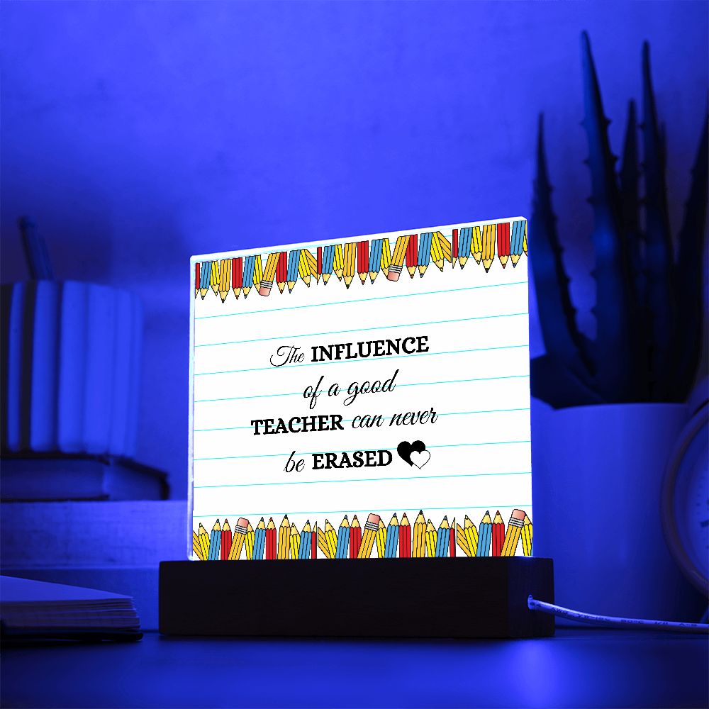 Acrylic Plaque/ A good teacher can not be erased