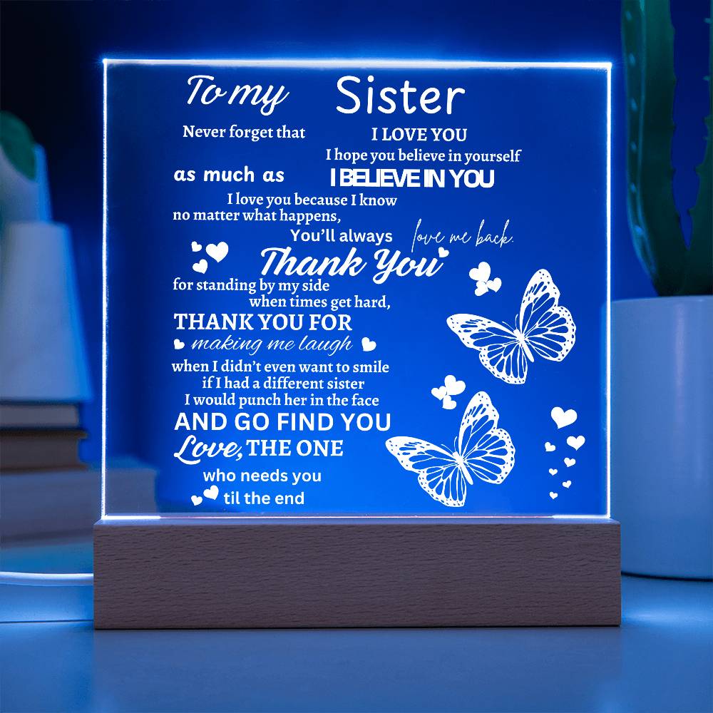To My Sister I hope You Believe In Yourself Acrylic Plaque