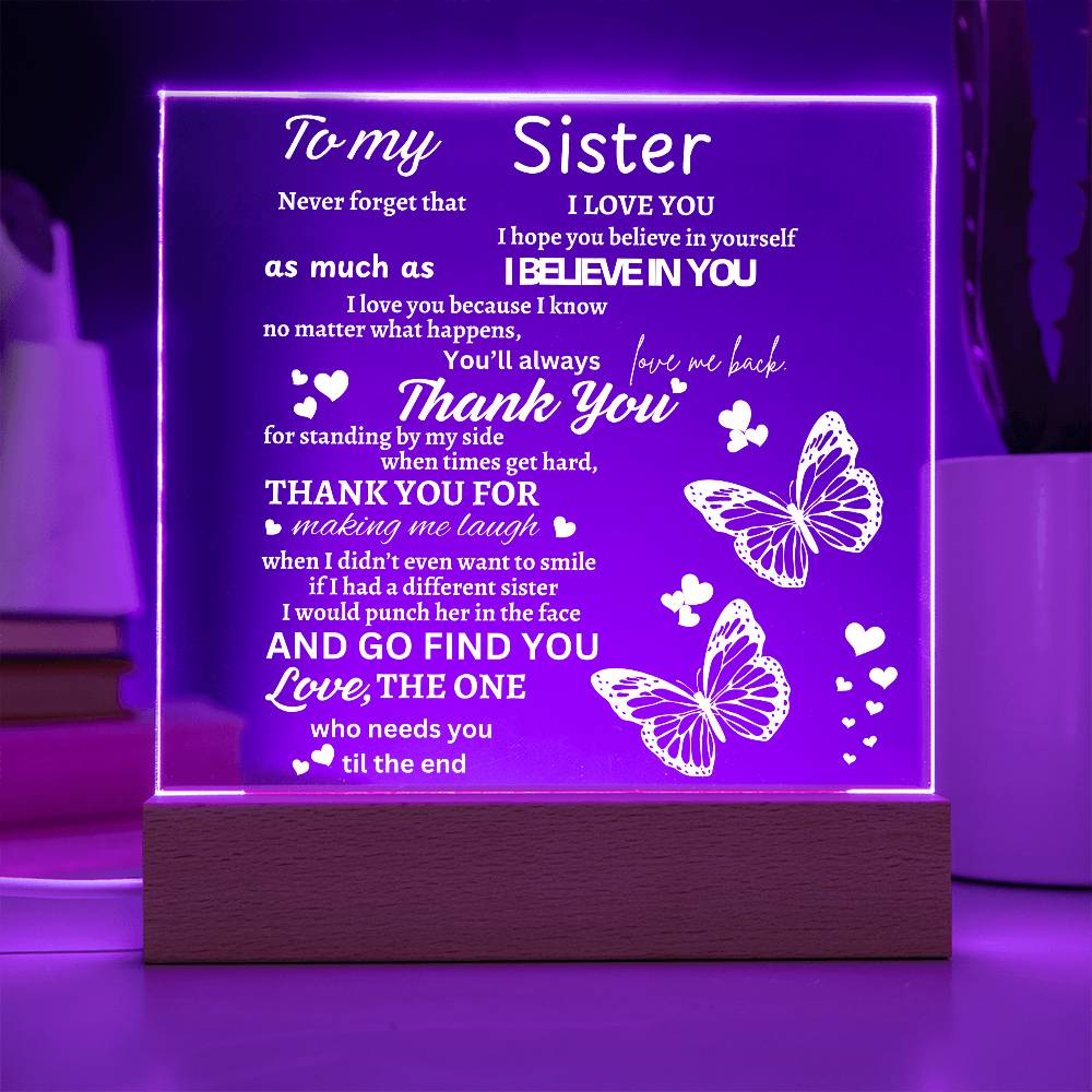 To My Sister I hope You Believe In Yourself Acrylic Plaque
