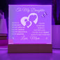 To My Daughter Acrylic Plaque