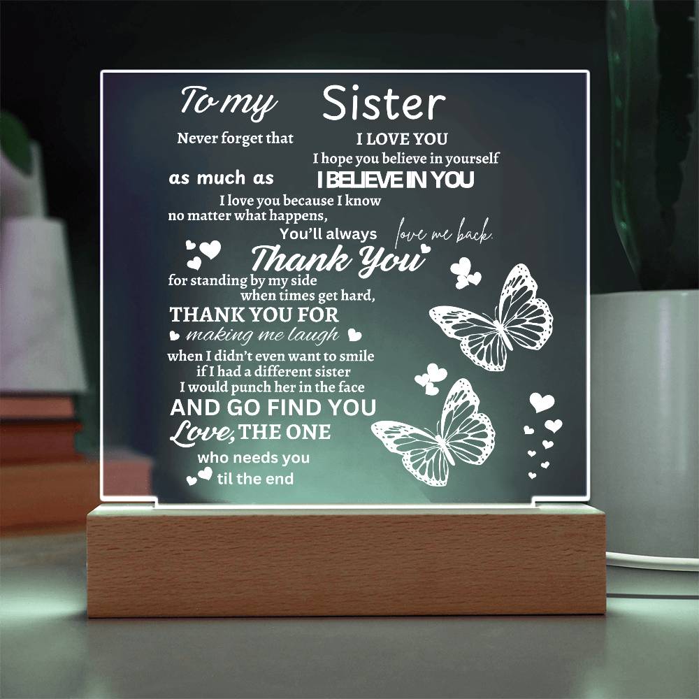 To My Sister I hope You Believe In Yourself Acrylic Plaque