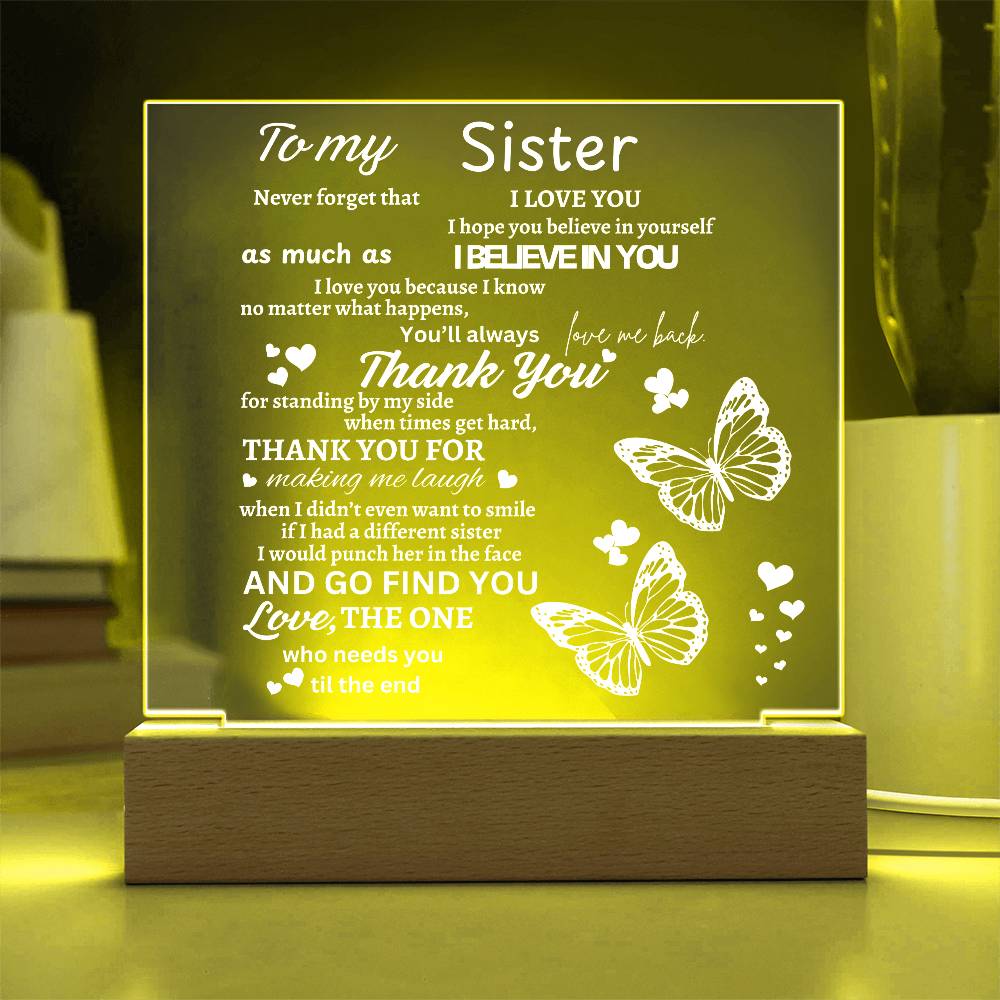 To My Sister I hope You Believe In Yourself Acrylic Plaque