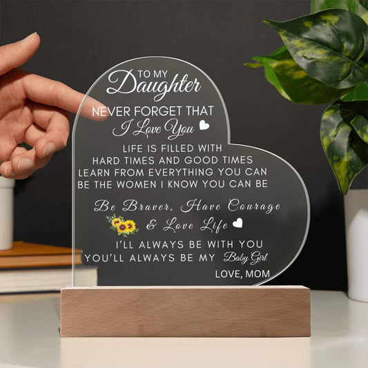 Daughter Gift,Heart Acrylic Plaque,never forget i love you,Birthday Gift for Daughter,Encouragement,from Mom,Inspirational Gift,Motivational