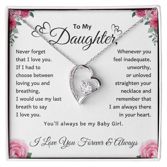 To My Daughter you will always be my baby girl forever love