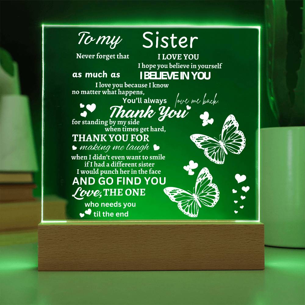 To My Sister I hope You Believe In Yourself Acrylic Plaque