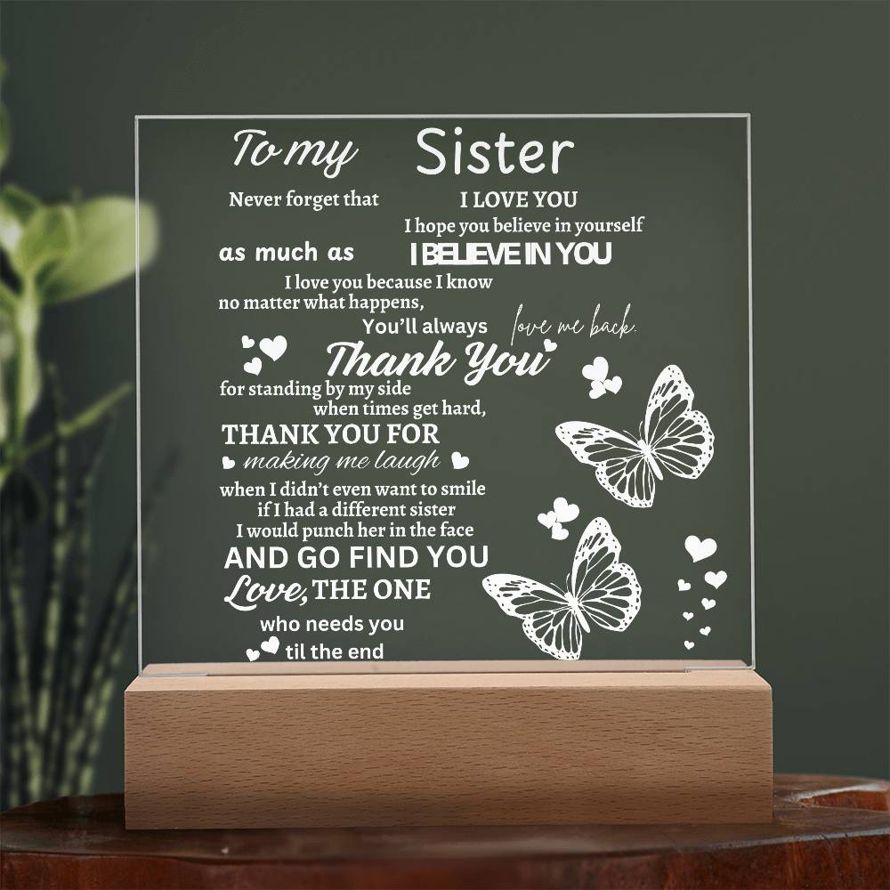 To My Sister I hope You Believe In Yourself Acrylic Plaque