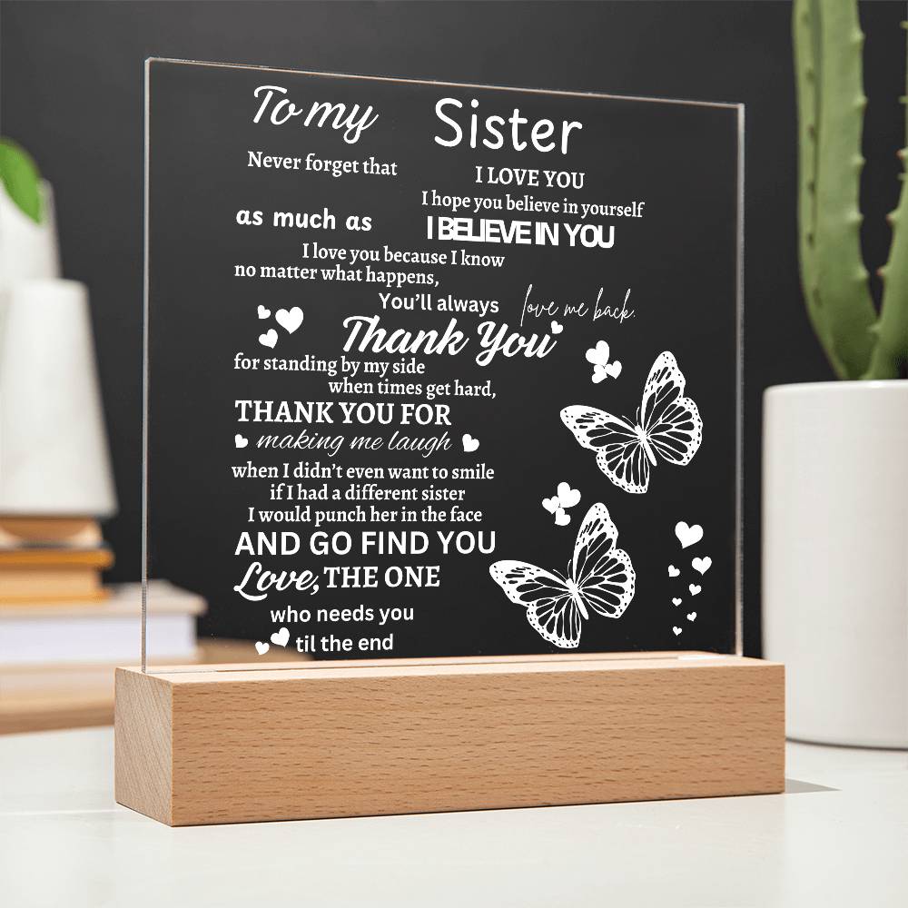 To My Sister I hope You Believe In Yourself Acrylic Plaque