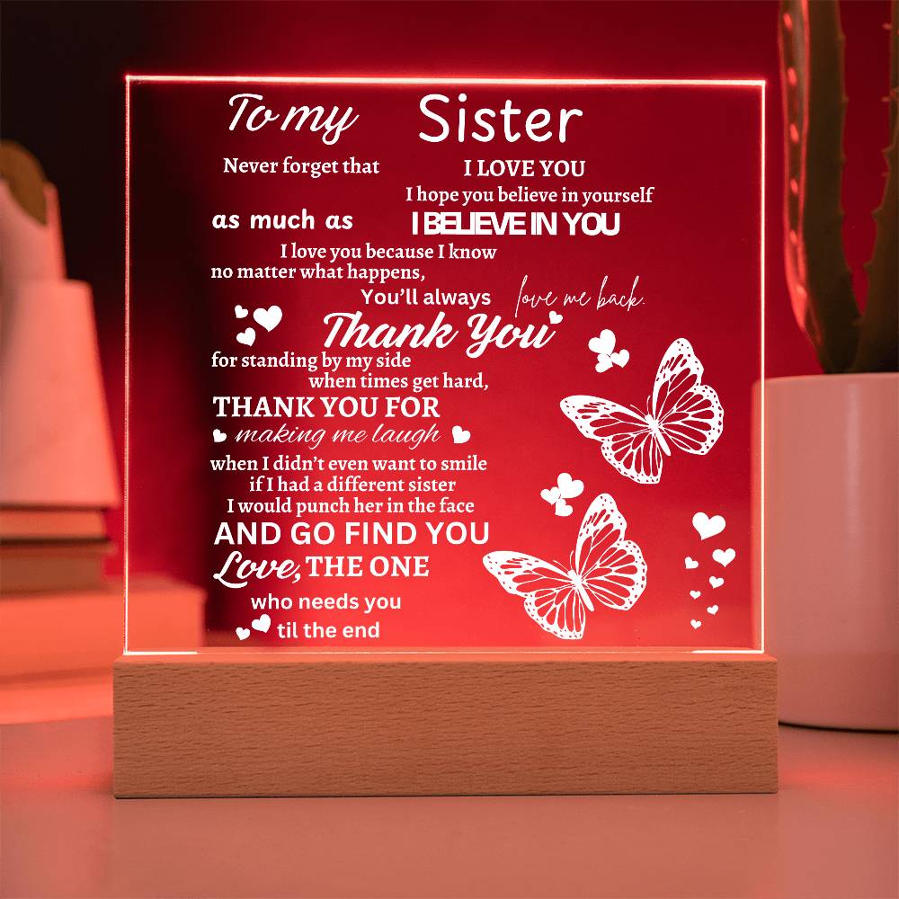 To My Sister I hope You Believe In Yourself Acrylic Plaque