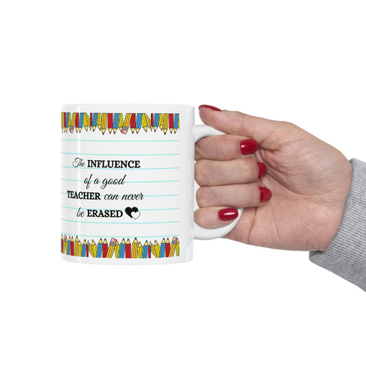 Ceramic Mug 11oz Good teacher can never be erased