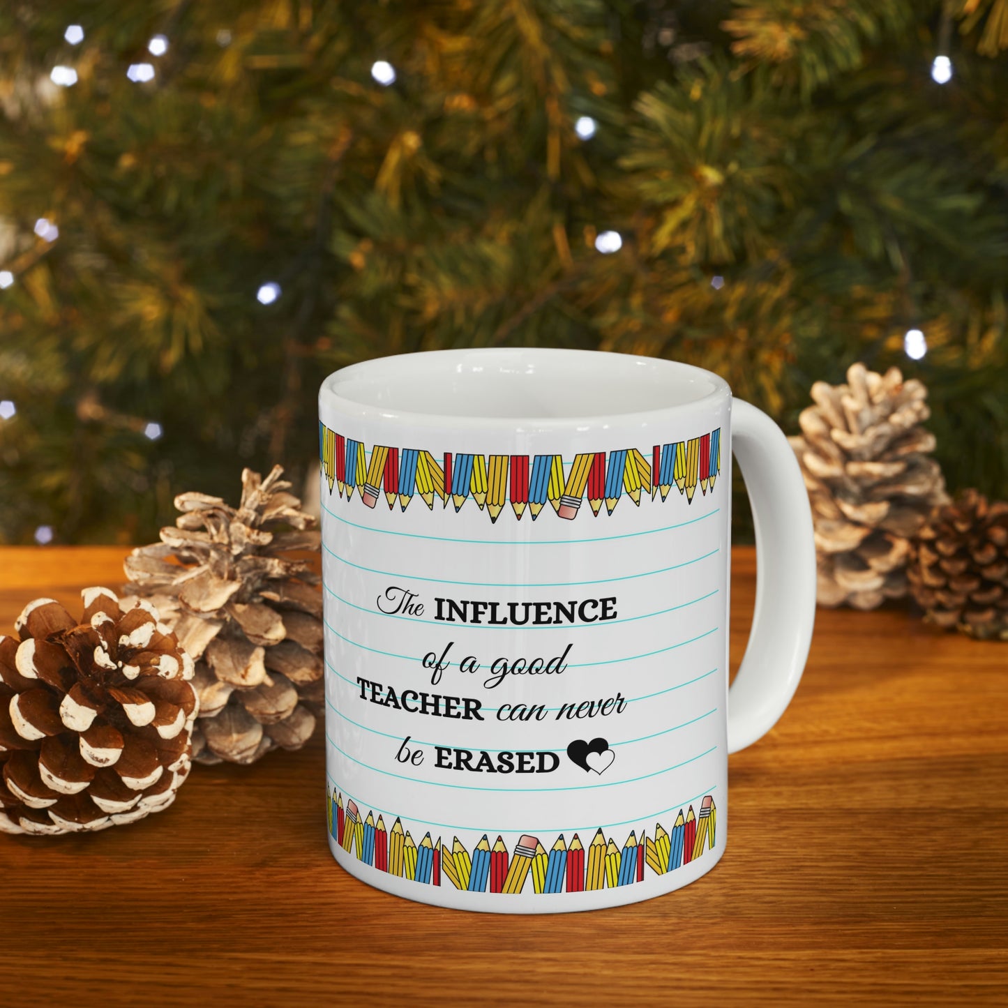 Ceramic Mug 11oz Good teacher can never be erased